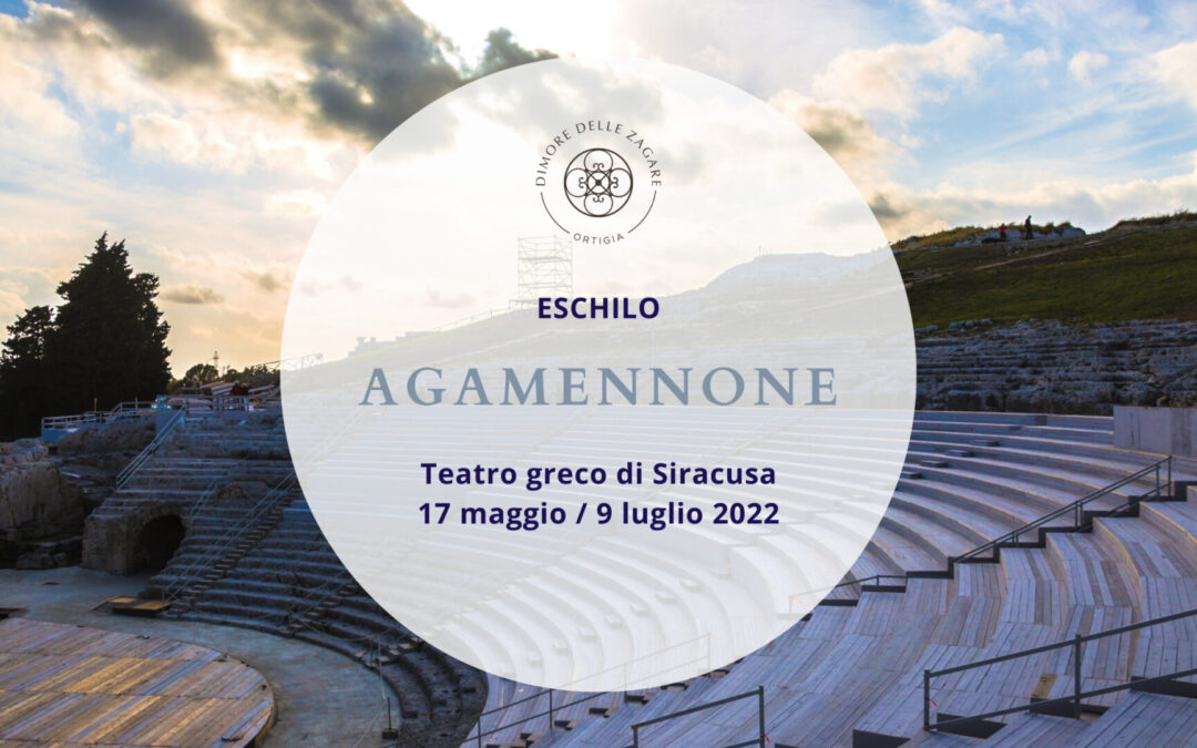 Agamennone di Eschilo: 57ª stagione di rappresentazioni classiche al Teatro Greco di Siracusa